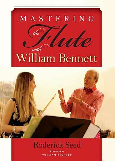 Mastering the Flute with William Bennett, Paperback