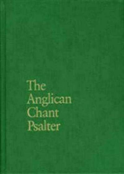 The Anglican Chant Psalter, Hardcover