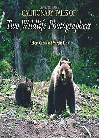 Cautionary Tales of Two Wildlife Photographers, Paperback