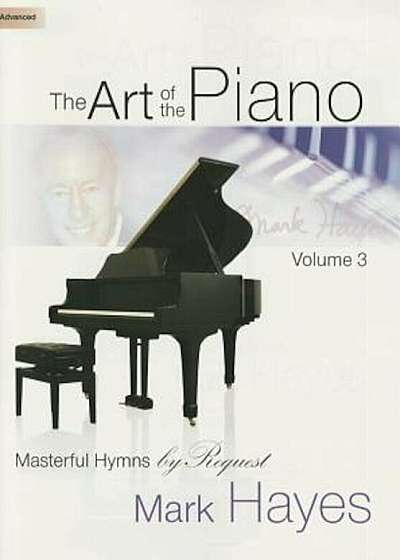 The Art of the Piano, Volume 3: Masterful Hymns by Request, Paperback