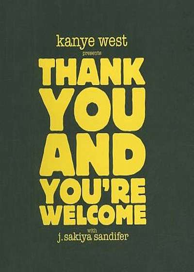 Kanye West Presents Thank You and You're Welcome, Paperback