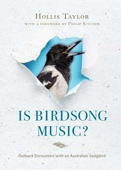 Is Birdsong Music': Outback Encounters with an Australian Songbird, Paperback