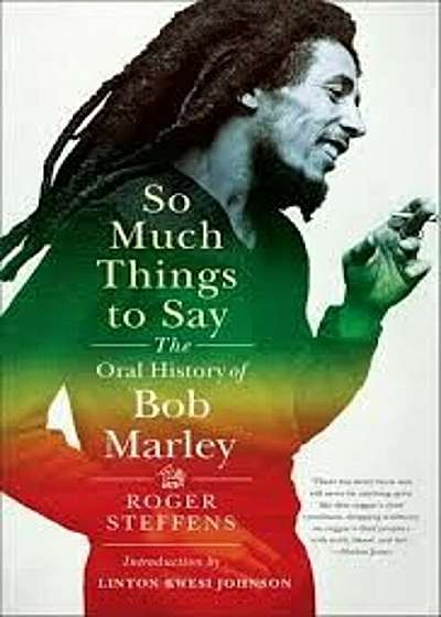 So Much Things to Say: The Oral History of Bob Marley, Hardcover