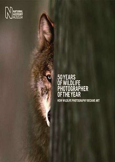 50 Years of Wildlife Photographer of the Year, Paperback