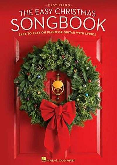 The Easy Christmas Songbook: Easy to Play on Piano or Guitar with Lyrics, Paperback