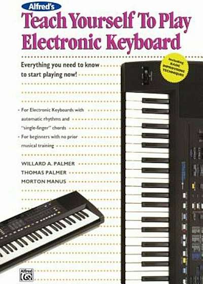 Alfred's Teach Yourself to Play Electronic Keyboard: Everything You Need to Know to Start Playing Now!, Paperback