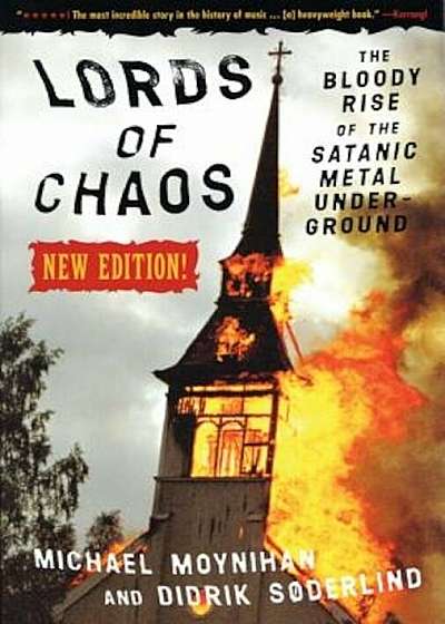 Lords of Chaos: The Bloody Rise of the Satanic Metal Underground New Edition, Paperback