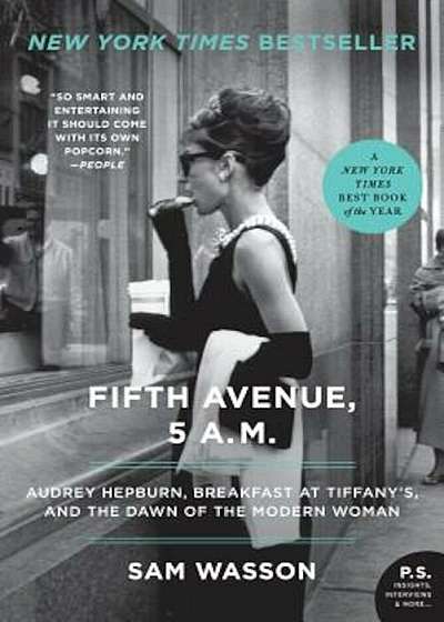 Fifth Avenue, 5 A.M.: Audrey Hepburn, Breakfast at Tiffany's, and the Dawn of the Modern Woman, Paperback