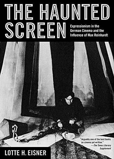 The Haunted Screen: Expressionism in the German Cinema and the Influence of Max Reinhardt, Paperback