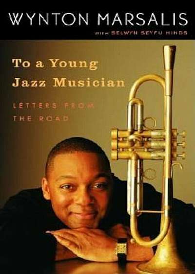 To a Young Jazz Musician: Letters from the Road, Paperback
