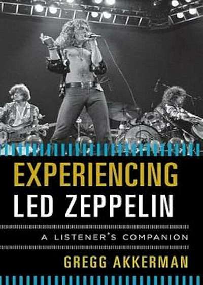 Experiencing Led Zeppelin, Hardcover