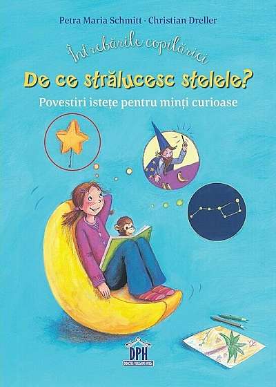 Intrebarile copilariei. de ce stralucesc stelele' Povestiri istete pentru minti curioase