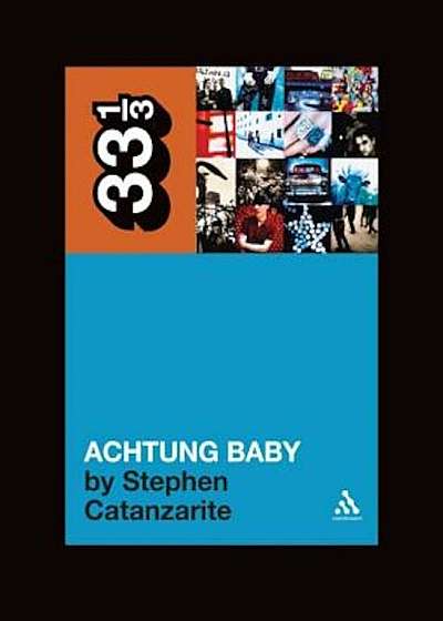 Achtung Baby: Meditations on Love in the Shadow of the Fall, Paperback