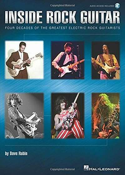 Inside Rock Guitar: Four Decades of the Greatest Electric Rock Guitarists, Hardcover