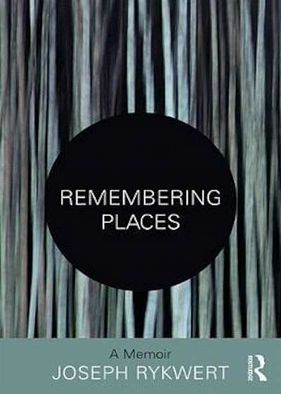 Remembering Places: A Memoir, Paperback