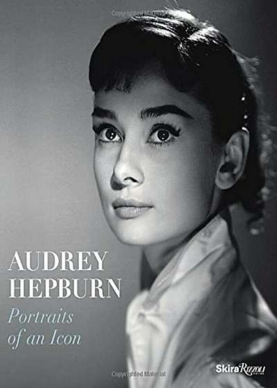 Audrey Hepburn: Portraits of an Icon, Hardcover