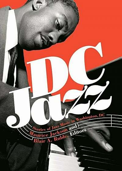 DC Jazz: Stories of Jazz Music in Washington, DC, Hardcover