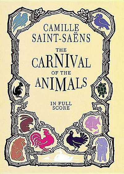 The Carnival of the Animals in Full Score, Paperback