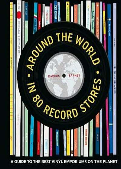 Around the World in 80 Record Stores, Hardcover