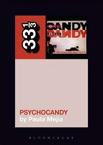 The Jesus and Mary Chain's Psychocandy, Paperback