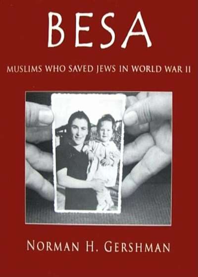 Besa: Muslims Who Saved Jews in World War II, Hardcover