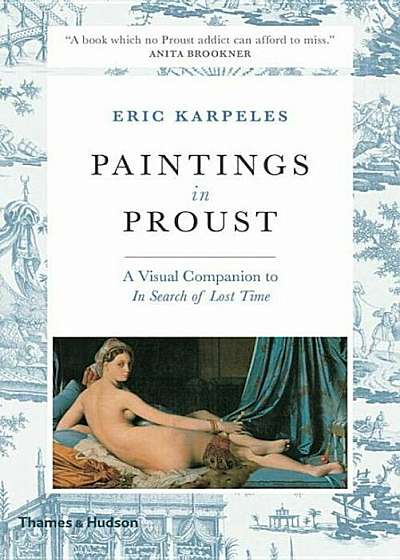 Paintings in Proust: A Visual Companion to in Search of Lost Time, Paperback