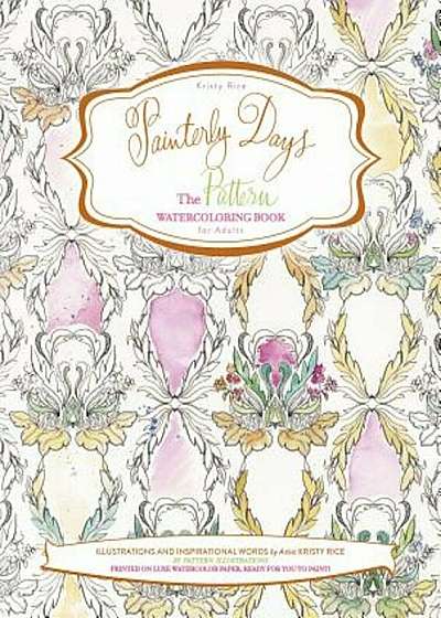 Painterly Days: The Pattern Watercoloring Book for Adults, Paperback