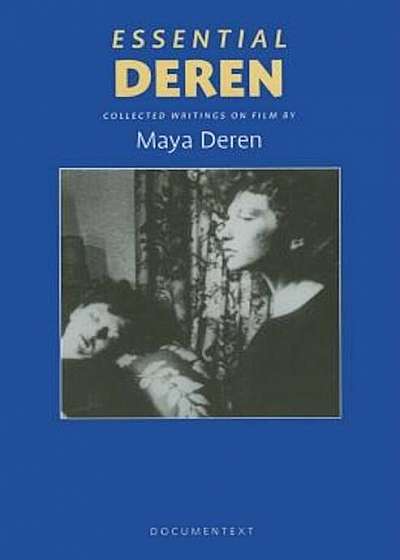 Essential Deren: Collected Writings on Film, Paperback