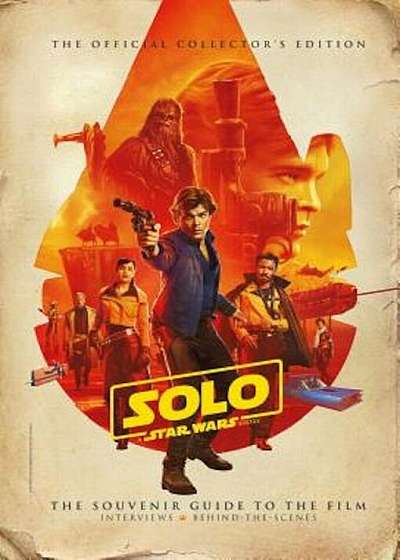 Solo: A Star Wars Story Official Collector's Edition, Hardcover
