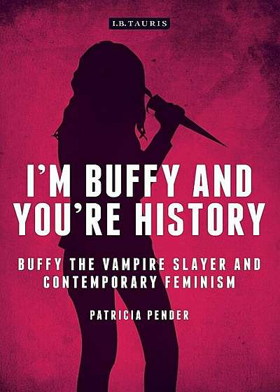 I'm Buffy and You're History, Paperback