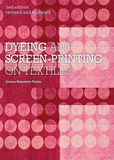 Dyeing and Screen-Printing on Textiles, Paperback