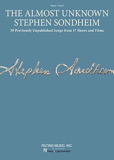 The Almost Unknown Stephen Sondheim: 39 Previously Unpublished Songs from 17 Shows and Films, Paperback