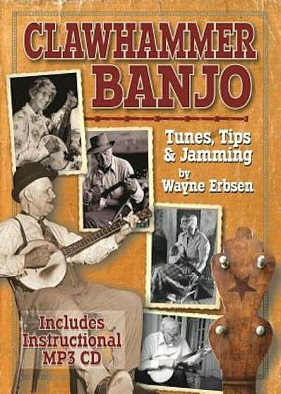 Clawhammer Banjo Tunes, Tips & Jamming, Paperback