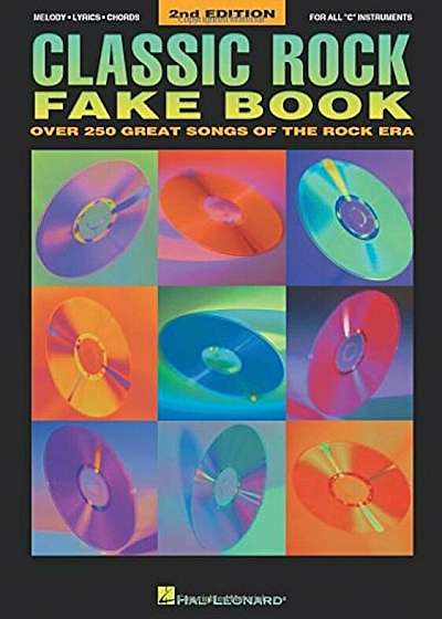 Classic Rock Fake Book: Over 250 Great Songs of the Rock Era, Paperback
