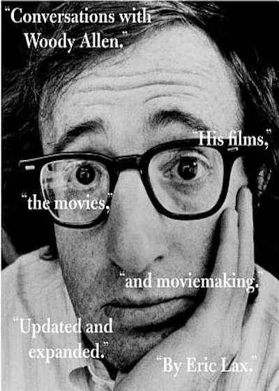 Conversations with Woody Allen: His Films, the Movies, and Moviemaking, Paperback