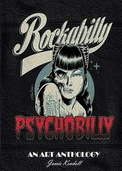 Rockabilly/Psychobilly: An Art Anthology, Hardcover