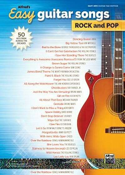 Alfred's Easy Guitar Songs -- Rock & Pop: 50 Hits from Across the Decades, Paperback