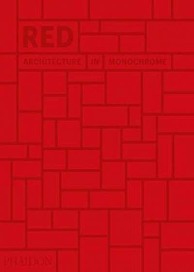 Red: Architecture in Monochrome, Hardcover