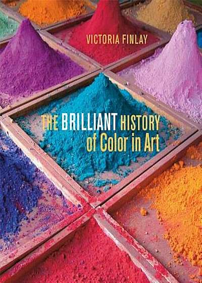 The Brilliant History of Color in Art, Hardcover