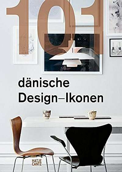 101 Danish Design Icons, Hardcover