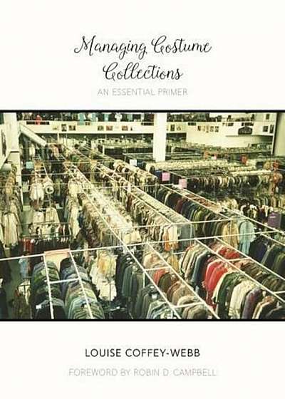 Managing Costume Collections: An Essential Primer, Paperback