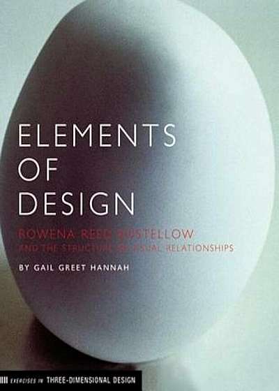 Elements of Design: Rowena Reed Kostellow and the Structure of Visual Relationships, Paperback