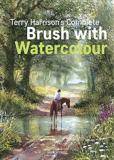 Terry Harrison's Complete Brush with Watercolour, Paperback