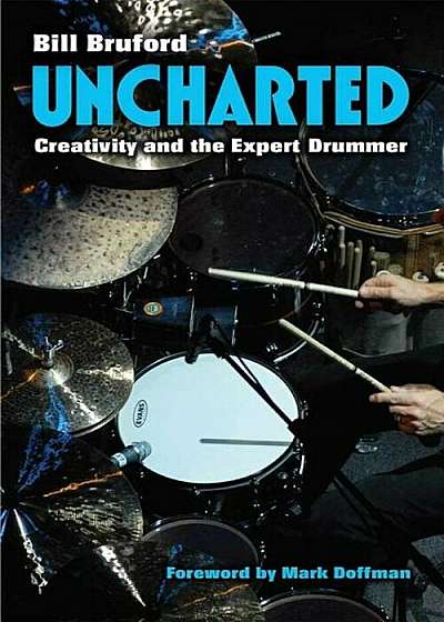 Uncharted: Creativity and the Expert Drummer, Hardcover