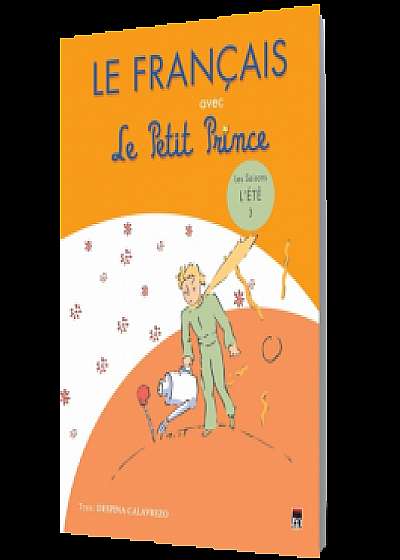 Le Francais avec Le Petit Prince - vol.3 ( L'Ete )