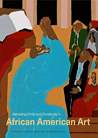 Beholding Christ and Christianity in African American Art, Hardcover
