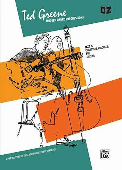 Ted Greene -- Modern Chord Progressions: Jazz & Classical Voicings for Guitar, Paperback