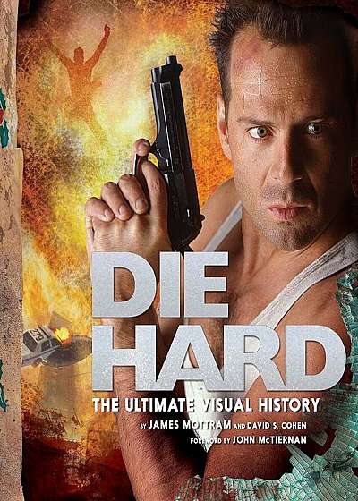 Die Hard: The Ultimate Visual History, Hardcover