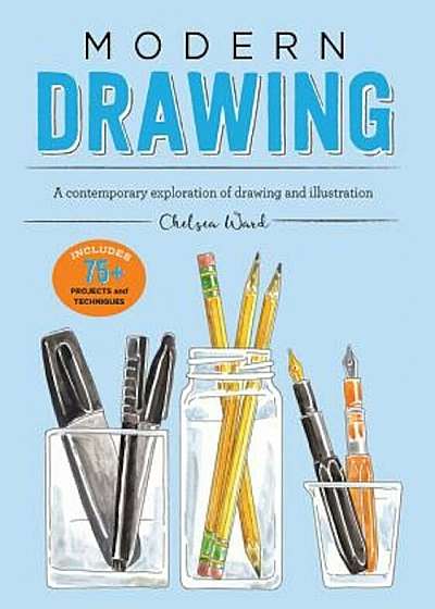 Modern Drawing: A Contemporary Exploration of Drawing and Illustration, Paperback