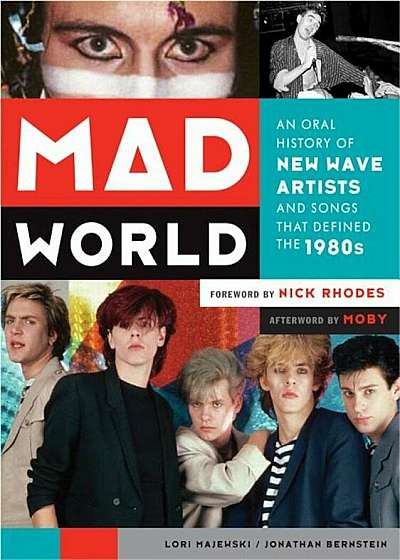 Mad World: An Oral History of New Wave Artists and Songs That Defined the 1980s, Paperback